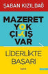 Mazeret Yok Çıkış Var: Liderlikte Başarı - Kişisel Gelişim Kitapları | Avrupa Kitabevi