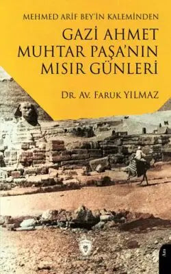 Mehmed Arif Bey’in Kaleminden Gazi Ahmet Muhtar Paşa’nın Mısır Günleri - Anı Mektup ve Günlük Kitapları | Avrupa Kitabevi