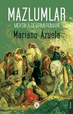 Meksika Devrimi Romanı - Mazlumlar - Roman | Avrupa Kitabevi