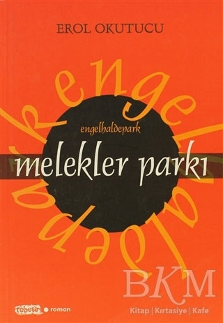 Melekler Parkı - Türk Edebiyatı Romanları | Avrupa Kitabevi