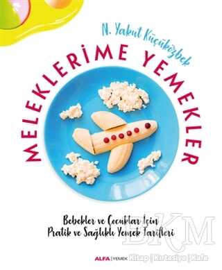 Meleklerime Yemekler - Genel Yemek Kitapları | Avrupa Kitabevi