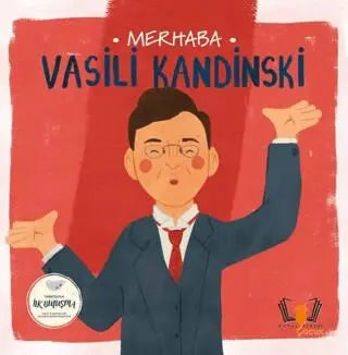 Merhaba Vasili Kandinski Sanatçıyla İlk Buluşma - Hikayeler | Avrupa Kitabevi