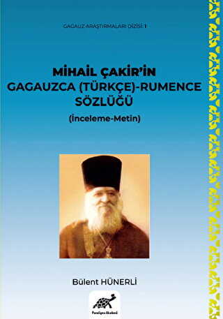 Mihail Çakir’in Gagauzca Türkçe - Rumence Sözlüğü İnceleme-Metin - Sözlükler | Avrupa Kitabevi