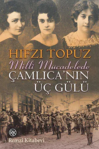 Milli Mücadele`de Çamlıca`nın Üç Gülü - Türk Edebiyatı Romanları | Avrupa Kitabevi