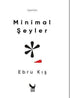 Minimal Şeyler - Öykü Kitapları | Avrupa Kitabevi