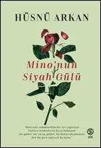Mino’nun Siyah Gülü - Roman | Avrupa Kitabevi