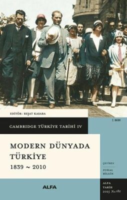 Cambridge Türkiye Tarihi 4 - Modern Dünyada Türkiye 1839 - 2010 - Tarih Araştırma ve İnceleme Kitapları | Avrupa Kitabevi