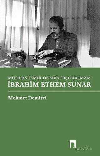 Modern İzmir`de Sıra Dışı Bir İmam İbrahim Ethem Sunar - Biyografik ve Otobiyografik Kitaplar | Avrupa Kitabevi