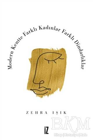 Modern Kentte Farklı Kadınlar Farklı Dindarlıklar