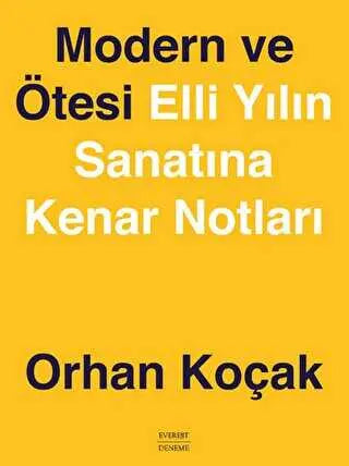 Modern ve Ötesi Elli Yılın Sanatına Kenar Notları - Denemeler | Avrupa Kitabevi