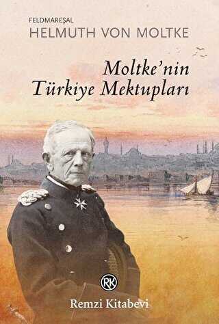 Moltke’nin Türkiye Mektupları - Anı Mektup ve Günlük Kitapları | Avrupa Kitabevi