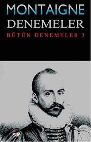 Montaigne Denemeler - Bütün Denemeler - 3 - Denemeler | Avrupa Kitabevi