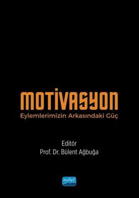 Motivasyon - Eylemlerimizin Arkasındaki Güç