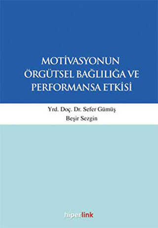 Motivasyonun Örgütsel Bağlılığa ve Performansa Etkisi -  | Avrupa Kitabevi