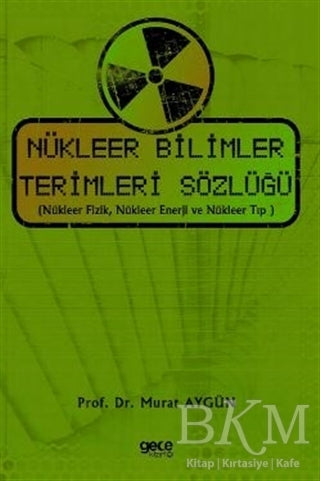 Nükleer Bilimler Terimleri Sözlüğü - Sözlükler | Avrupa Kitabevi