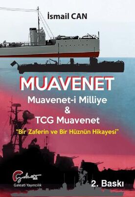 Muavenet Muavenet’i Milliye ve TCG Muavenet “Bir Zaferin ve Bir Hüznün Hikayesi” - Öykü Kitapları | Avrupa Kitabevi