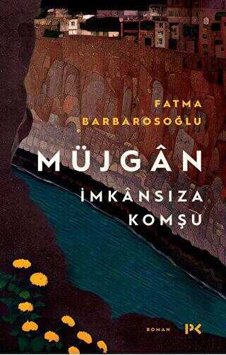 Müjgan: İmkansıza Komşu - Roman | Avrupa Kitabevi