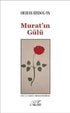 Murat`ın Gülü - Roman | Avrupa Kitabevi