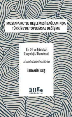 Mustafa Kutlu Beşlemesi Bağlamında Türkiye`de Toplumsal Değişme - Araştıma ve İnceleme Kitapları | Avrupa Kitabevi