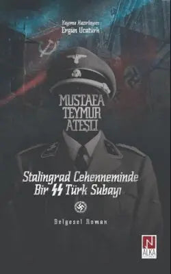 Mustafa Teymur Ateşli Stalingrad Cehenneminde Bir SS Türk Subayı - Tarihi Romanlar | Avrupa Kitabevi