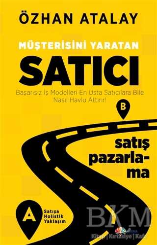 Müşterisini Yaratan Satıcı - Kişisel Gelişim Kitapları | Avrupa Kitabevi