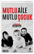 Mutlu Aile Mutlu Çocuk - Sosyoloji ile Alakalı Aile ve Çocuk Kitapları | Avrupa Kitabevi