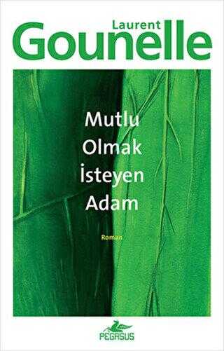 MUTLU OLMAK İSTEYEN ADAM - Fransız Edebiyatı Kitapları | Avrupa Kitabevi