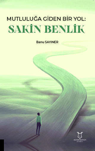 Mutluluğa Giden Bir Yol Sakin Benlik - Roman | Avrupa Kitabevi