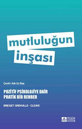 Mutluluğun İnşası - Pozitif Psikolojiye Dair Pratik Bir Rehber - Kişisel Gelişim Kitapları | Avrupa Kitabevi