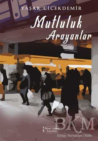 Mutluluk Arayanlar - Roman | Avrupa Kitabevi