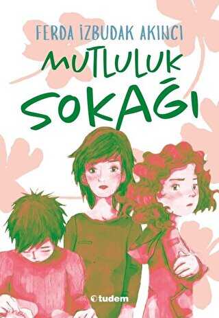 Mutluluk Sokağı - Roman | Avrupa Kitabevi