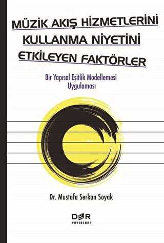 Müzik Akış Hizmetlerini Kullanma Niyetini Etkileyen Faktörler - Sosyoloji Araştırma ve İnceleme Kitapları | Avrupa Kitabevi