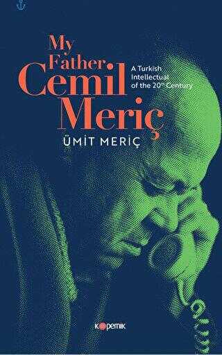 My Father, Cemil Meriç: A Turkish Intellectual of the 20th Century - Biyografik ve Otobiyografik Kitaplar | Avrupa Kitabevi