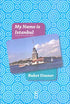 My Name is Istanbul - Türk Edebiyatı Romanları | Avrupa Kitabevi