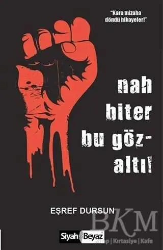Nah Biter Bu Gözaltı! - Türk Edebiyatı Romanları | Avrupa Kitabevi