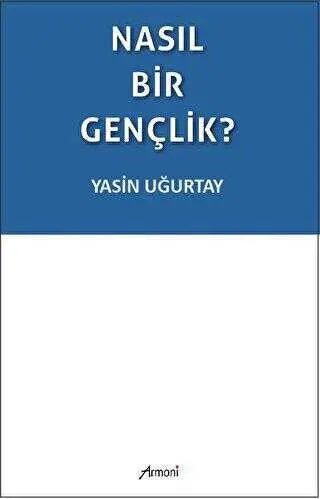 Nasıl Bir Gençlik? - Denemeler | Avrupa Kitabevi