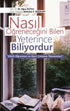 Nasıl Öğreneceğini Bilen Yeterince Biliyordur -  | Avrupa Kitabevi