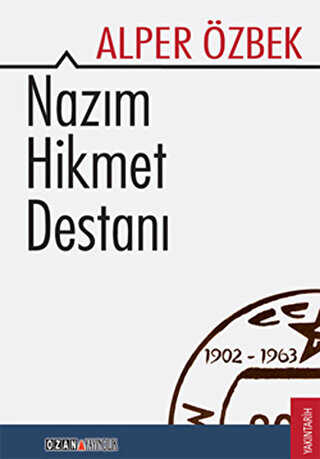 Nazım Hikmet Destanı 1902 - 1963 - Biyografik ve Otobiyografik Kitaplar | Avrupa Kitabevi