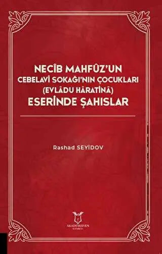 Necib Mahfüz’un Cebelavi Sokağı’nın Çocukları Evladu Haratina Eserinde Şahıslar - Anlatı Kitapları | Avrupa Kitabevi