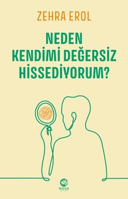 Neden Kendimi Değersiz Hissediyorum? - Kişisel Gelişim Kitapları | Avrupa Kitabevi