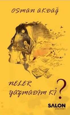 Neler Yazmadım ki? - Denemeler | Avrupa Kitabevi