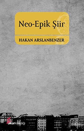 Neo-Epik Şiir - Eleştiri İnceleme ve Kuram Kitapları | Avrupa Kitabevi