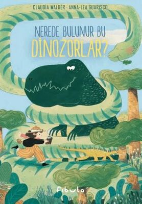 Nerede Bulunur Bu Dinozorlar? - Hikayeler | Avrupa Kitabevi