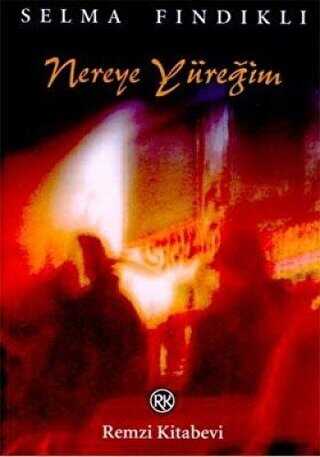 Nereye Yüreğim - Türk Edebiyatı Romanları | Avrupa Kitabevi