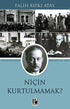 Niçin Kurtulmamak? - Roman | Avrupa Kitabevi