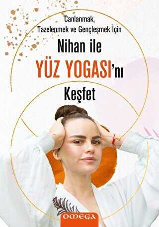 Nihan ile Yüz Yogasını Keşfet - Kişisel Gelişim Kitapları | Avrupa Kitabevi