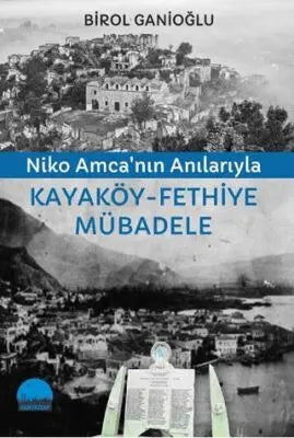 Niko Amca’nın Anılarıyla Kayaköy - Fethiye Mübadele - Anı Mektup ve Günlük Kitapları | Avrupa Kitabevi