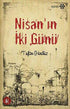 Nisan`ın İki Günü - Tarihi Romanlar | Avrupa Kitabevi