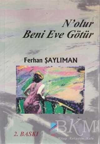 N’olur Beni Eve Götür - Türk Edebiyatı Romanları | Avrupa Kitabevi
