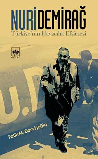 Nuri Demirağ Türkiye’nin Havacılık Efsanesi - Anı Mektup ve Günlük Kitapları | Avrupa Kitabevi